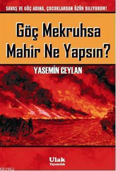 Göç Mekruhsa Mahir Ne Yapsın?