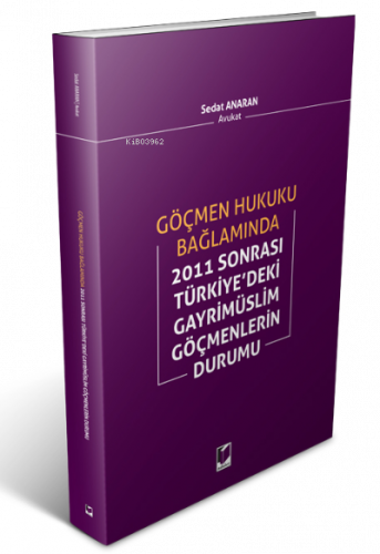 Göçmen Hukuku Bağlamında;2011 Sonrası Türkiye'deki Gayrimüslim Göçmenl