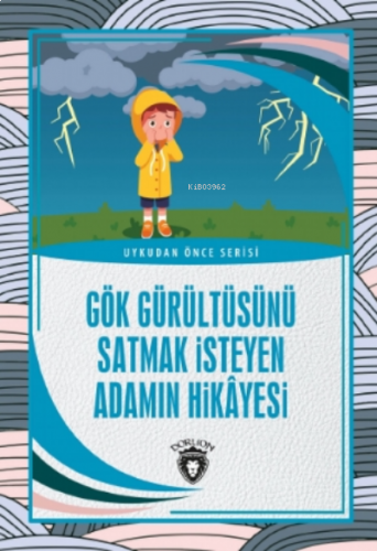 Gök Gürültüsünü Satmak İsteyen Adamın Hikayesi