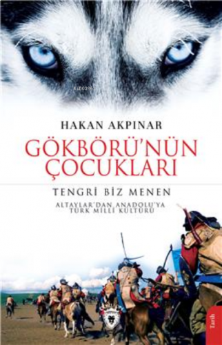 Gökbörü’Nün Çocukları Tengri Biz Menen Altaylar’Dan Anadolu’Ya Türk Mi