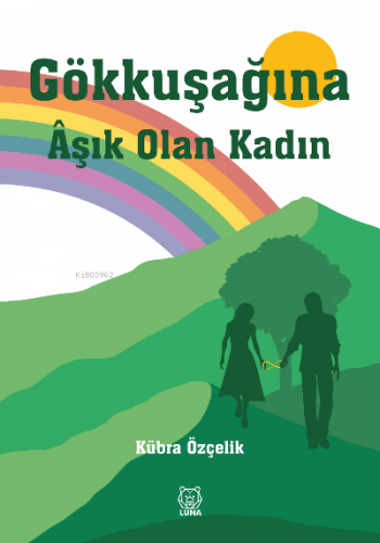 Gökkuşağına Âşık Olan Kadın