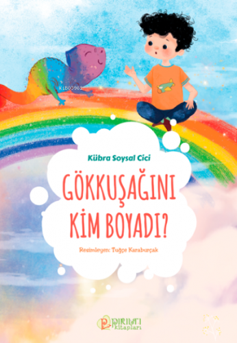 Gökkuşağını Kim Boyadı ?