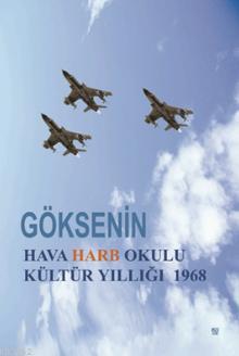 Göksenin - Hava Harb Okulu Kültür Yıllığı 1968