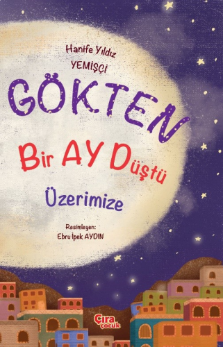 Gökten Bir Ay Düştü Üzerimize