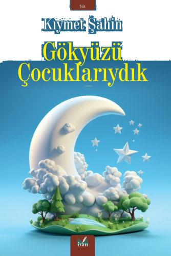 Gökyüzü Çocuklarıydık