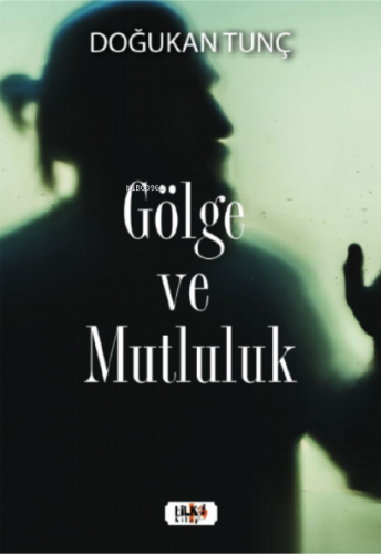 Gölge ve Mutluluk