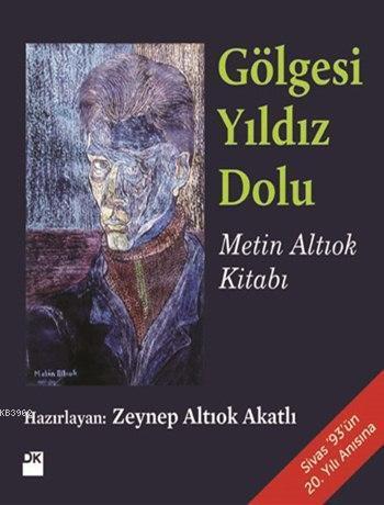 Gölgesi Yıldız Dolu - Metin Altıok Kitabı