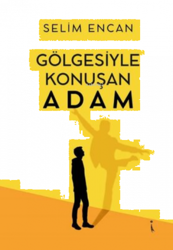 Gölgesiyle Konuşan Adam