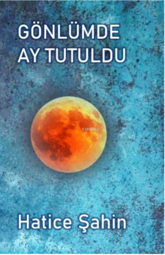 Gönlümde Ay Tutuldu