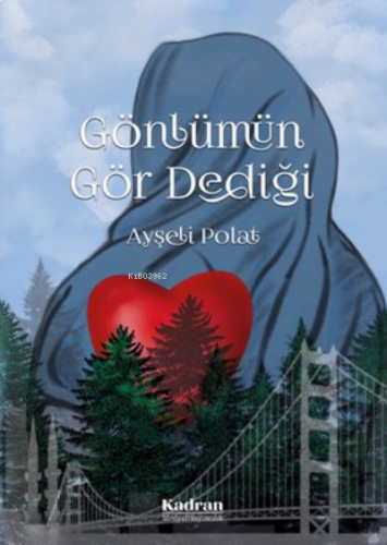 Gönlümün Gör Dediği