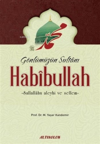 Gönlümüzün Sultanı Habibullah (s.a.s)