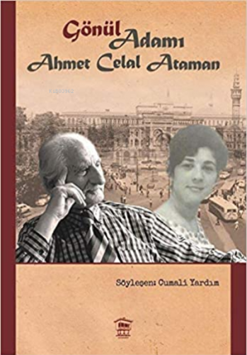 Gönül Adamı - Ahmet Celal Ataman