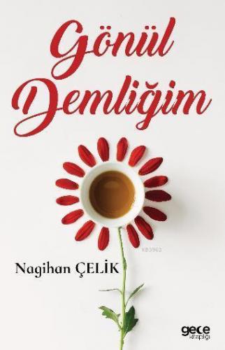 Gönül Demliğim