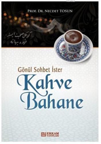 Gönül Sohbet İster Kahve Bahane