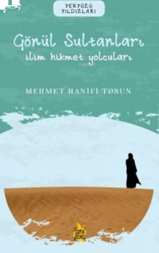 Gönül Sultanları - İlim Hikmet Yolcuları