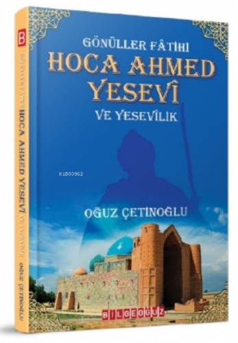 Gönüller Fatihi Hoca Ahmed Yesevi ve Yesevilik