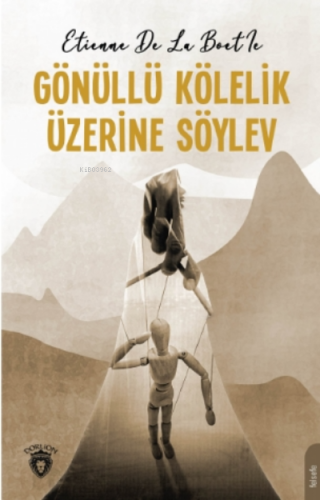 Gönüllü Kölelik Üzerine Söylev