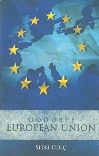 Good Bye European Union Sıtkı Uluç