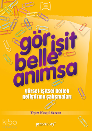 Gör İşit Belle Anımsa;Görsel-İşitsel Bellek Geliştirme Çalışmaları