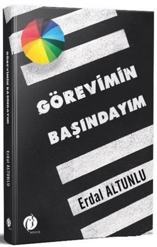 Görevimin Başındayım