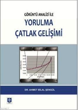 Görüntü Analizi İle Yorulma Çatlak Gelişimi