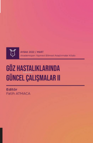 Göz Hastalıklarında Güncel Çalışmalar II ( AYBAK 2022 Mart )