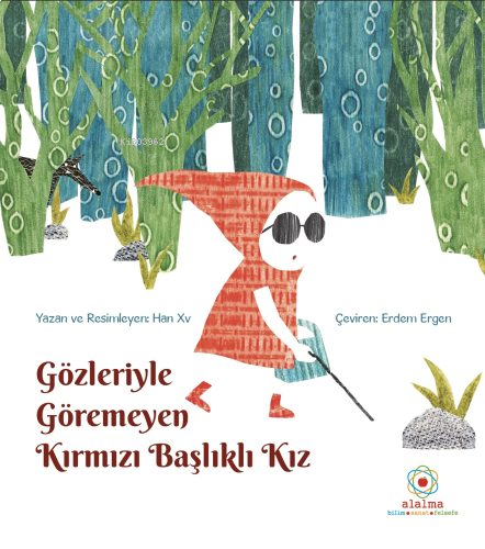 Gözleriyle Göremeyen Kırmızı Başlıklı Kız