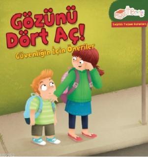 Gözünü Dört Aç!; Güvenliğin için Öneriler