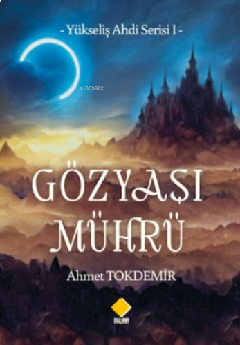 Gözyaşı Mührü Yükseliş Ahdi Serisi 1