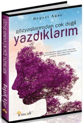 Gözyaşlarımdan Çok Değil Yazdıklarım