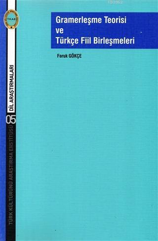 Gramerleşme Teorisi ve Türkçe Fiil Birleşmeleri