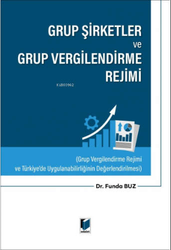 Grup Şirketler ve Grup Vergilendirme Rejimi