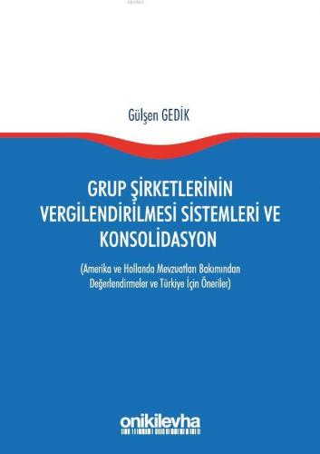 Grup Şirketlerinin Vergilendirilmesi Sistemleri ve Konsolidasyon