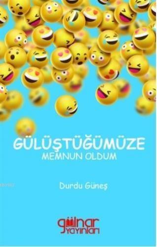 Gülüştüğümüze Memnun Oldum