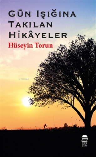 Gün Işığına Takılan Hikayeler