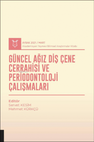 Güncel Ağız, Diş, Çene Cerrahisi ve Periodontoloji Çalışmaları ( AYBAK