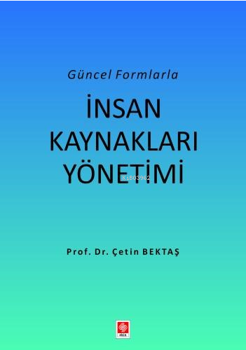 Güncel Formlarla İnsan Kaynakları Yönetimi