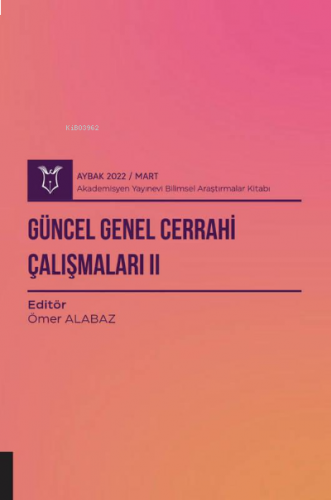 Güncel Genel Cerrahi Çalışmaları II ( AYBAK 2022 Mart )