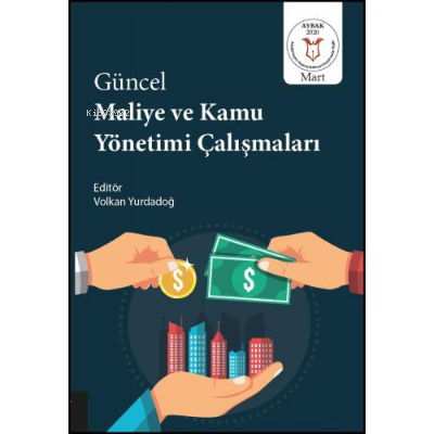 Güncel Maliye ve Kamu Yönetimi Çalışmaları