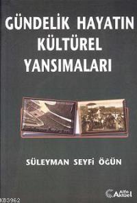 Gündelik Hayatın Kültürel Yansımaları