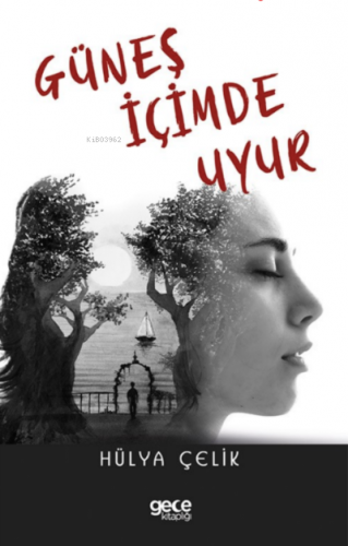 Güneş İçimde Uyur