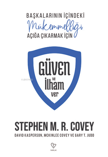 Güven Ve İlham Ver;Başkalarının İçindeki Mükemmelliği Açığa Çıkarmak İçin