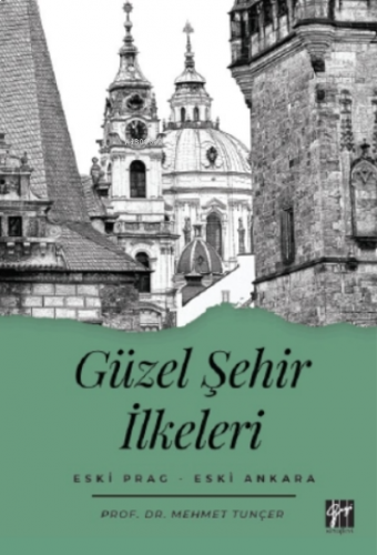 Güzel Şehir İlkeleri Eski Prag - Eski Ankara