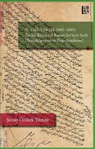 H.1105-1106 (M. 1693-1695) Karaferye Kazası Şer'iyye Sicili (Transkrip