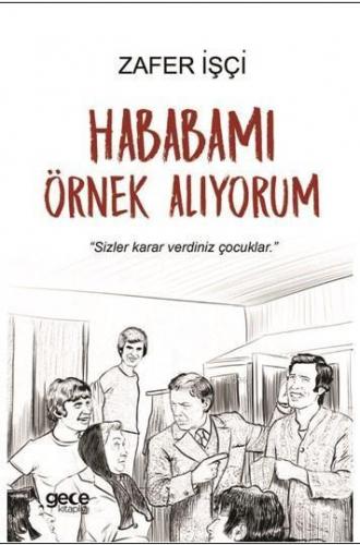 Hababamı Örnek Alıyorum