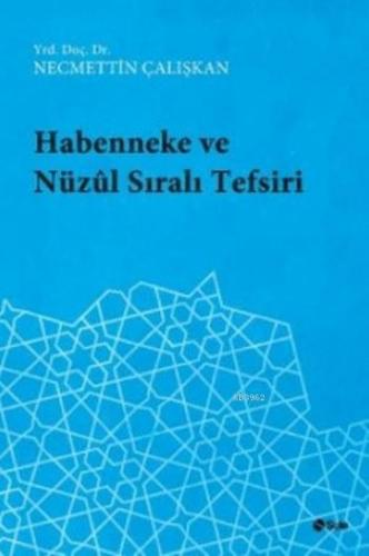 Habenneke ve Nüzul Sirali Tefsiri