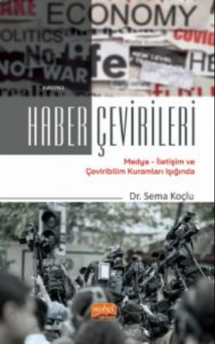 Haber Çevirileri/ Medya-İletişim ve Çeviribilim Kuramları Işığında