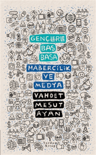 Habercilik ve Medya - Gençlerle Baş Başa