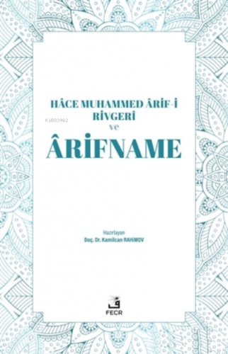 Hace Muhammed Arif-i Rivgeri ve Arifname