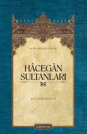 Hâcegân Sultanları (Ciltli)